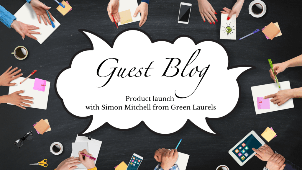 Speech bubble with lots of hands and paper with text Guest Blog - product launch with Simon Mitchell from Green Laurels
